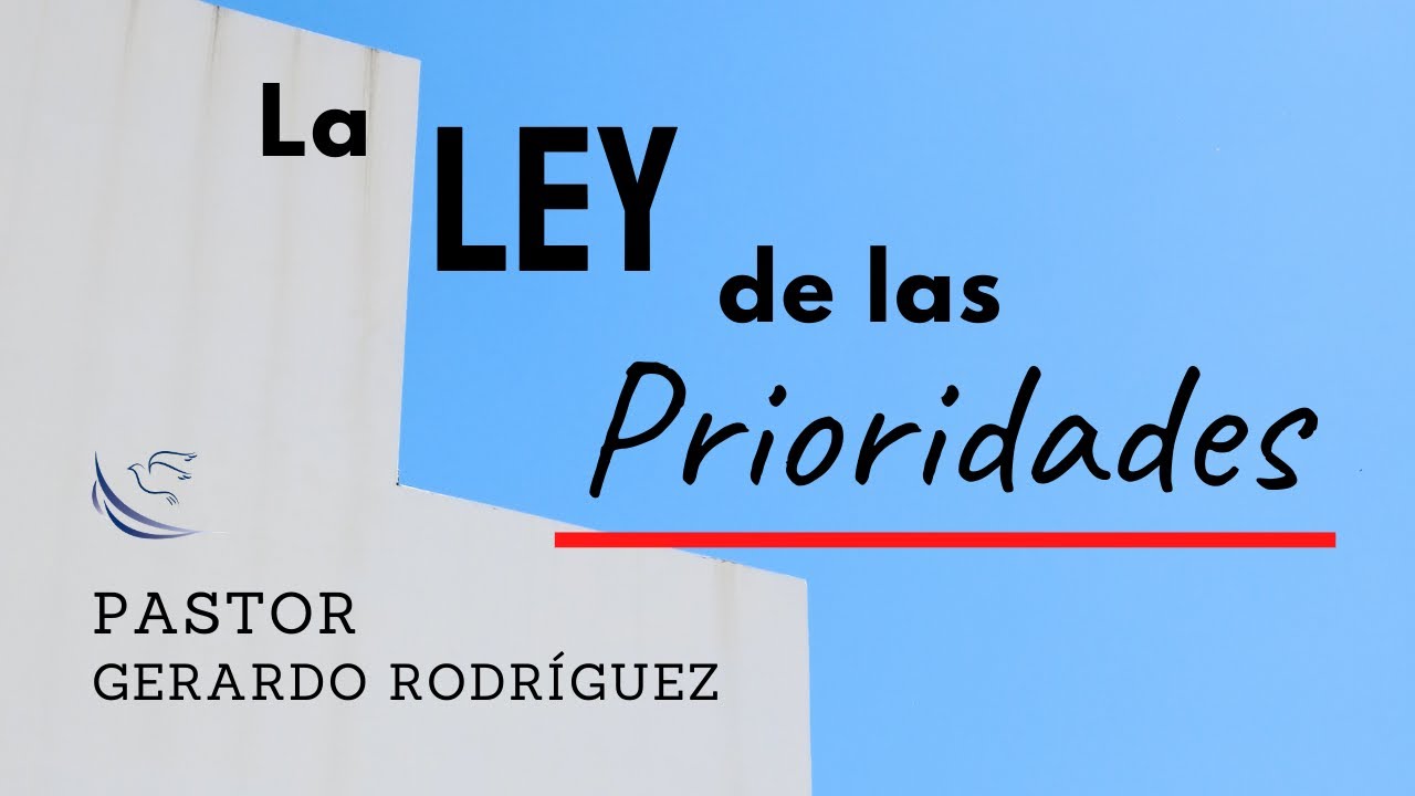 La ley de las prioridades Pastor Gerardo Rodríguez (3 noviembre 2020) YouTube La ley de las prioridades Pastor Gerardo Rodríguez (3 noviembre 2020) YouTube