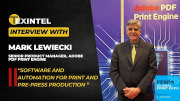 TEXINTEL LIVE INTERVIEW WITH MARK LEWIECKI OF ADOBE PDF PRINT ENGINE AT FESPA 2025