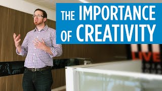 The Importance of Creativity
