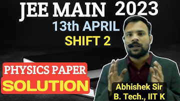 JEE Main 2023: 13 April Shift 2 Physics Paper Speed Solution @physicsforall5767
