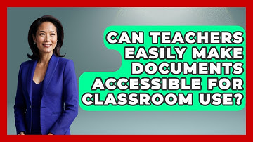 Can Teachers Easily Make Documents Accessible For Classroom Use? - Teacher Tech Toolbox