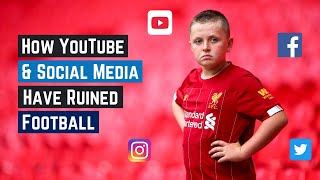 How YouTube & Social Media Have RUINED Football
