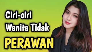 3 Ciri-Ciri Wanita Tidak Perawan