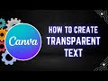 How to Create Transparent Text Effect In Canva