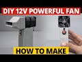 12v powerful blower fan/how to make a fan at home