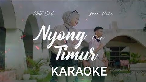 Karaoke Video NYONG DARI TIMUR - Wita Sofi ft Juan Reza