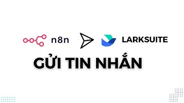 Cách gửi tin nhắn từ n8n về nhóm chat lark
