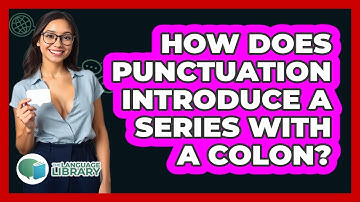 How Does Punctuation Introduce A Series With A Colon?