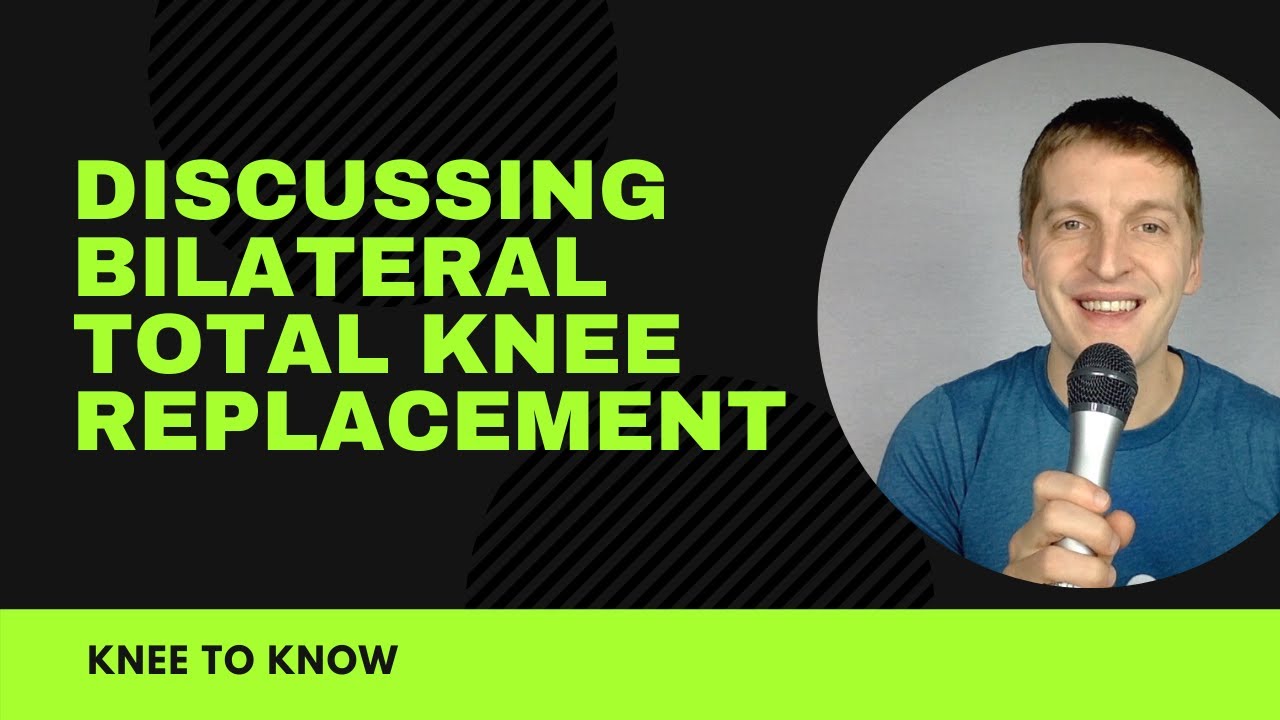Discussing Bilateral Total Knee Replacement surgery - YouTube