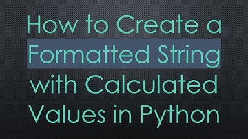 How to Create a Formatted String with Calculated Values in Python