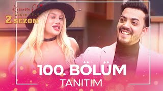 Kısmetse Olur: Aşkın Gücü 2. Sezon 100. Bölüm TANITIM