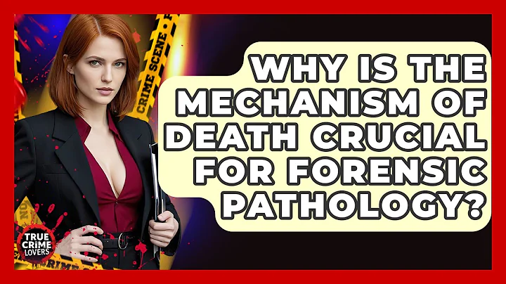 Why Is The Mechanism Of Death Crucial For Forensic Pathology? - True Crime Lovers