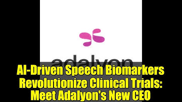 AI-Driven Speech Biomarkers Revolutionize Clinical Trials: Meet Adalyon