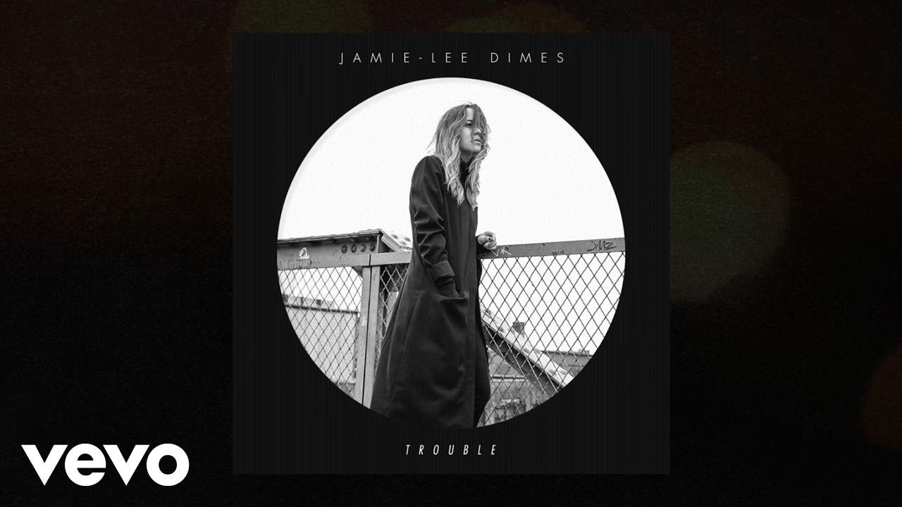 Watch Jamie-Lee Dimes - Trouble on YouTube Watch Jamie-Lee Dimes - Trouble on YouTube