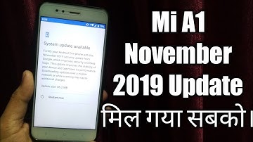 Mi A1 November 2019 Update Rollout || Mi A1 November Update Features || Mi A1 November Update Bugs