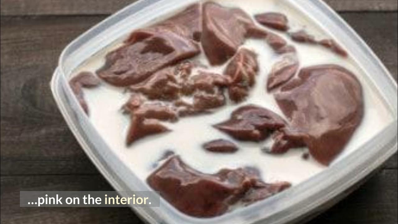 Good Reasons Why Do You Soak Liver In Milk Before Cooking (2021) YouTube