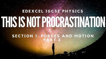 Edexcel IGCSE Physics Revision - Section 1: Forces and Motion (Part 2)