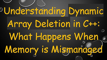 Understanding Dynamic Array Deletion in C+ + : What Happens When Memory is Mismanaged