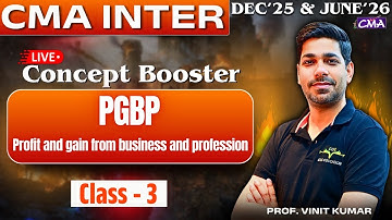CMA Inter Tax | PGBP Class - 3 | Concept Booster Batch by Prof. Vinit Kumar