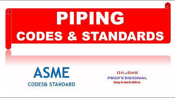 PIPING  CODES & STANDARDS # ASME - OIL& GAS PROFESSIONAL