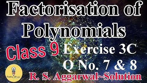 RS Aggarwal Class 9 Exercise 3C Question 7 & 8 Solution Factorisation of Polynomials @Maths QA 247