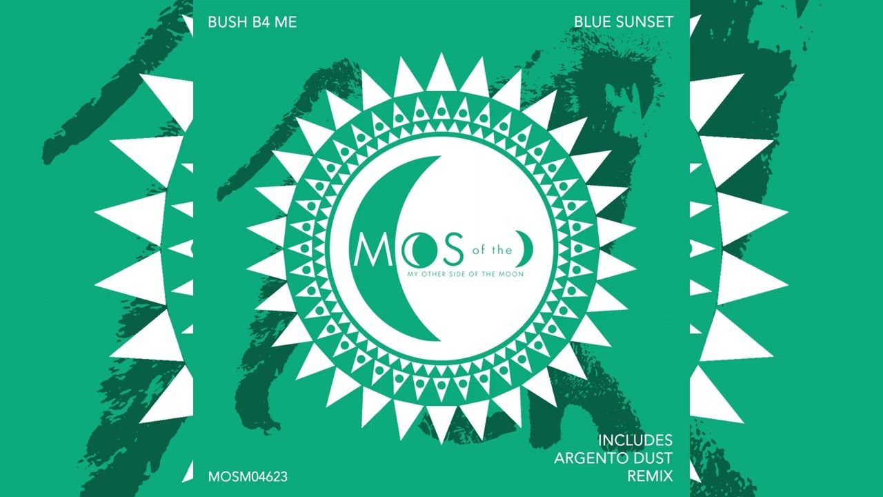 Bush B4 Me   Blue Sunset Argento Dust Extended RemixMIDH Premiere