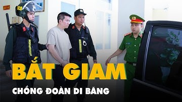 Bắt giam Nguyễn Quốc Vũ chồng Đoàn Di Băng