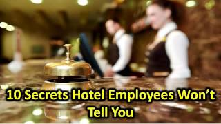10 Secrets Hotel Employees Won't Tell You