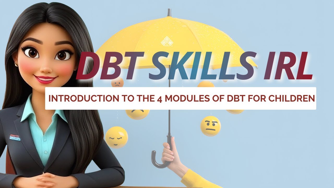 DBT IRL: Introduction To The 4 Core Modules of DBT For Children - YouTube