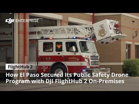 How El Paso Secured Its Drone Program with DJI FlightHub 2 On-Premises