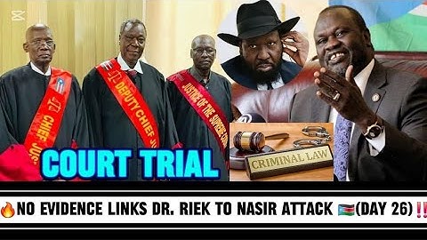 🔥THERE IS NO AUDIO OR VIDEO EVIDENCE LINKING DR. RIEK MACHAR TO NASIR ATTACK🇸🇸‼️WITNESS SAYS🤯⁉️