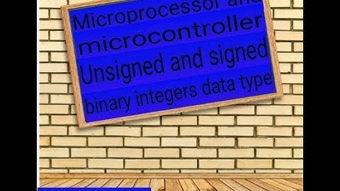 Unsigned and signed binary integers data type bangla tutorial-01. Microprocessor and microcontroller
