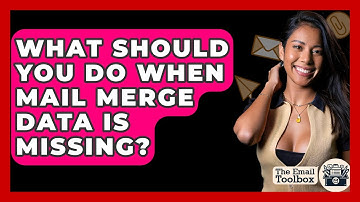What Should You Do When Mail Merge Data Is Missing? - TheEmailToolbox.com