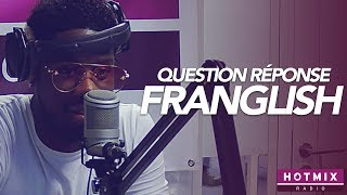 FRANGLISH "Si tu n'avais pas fait de musique ?" - Question Réponse Hotmixradio