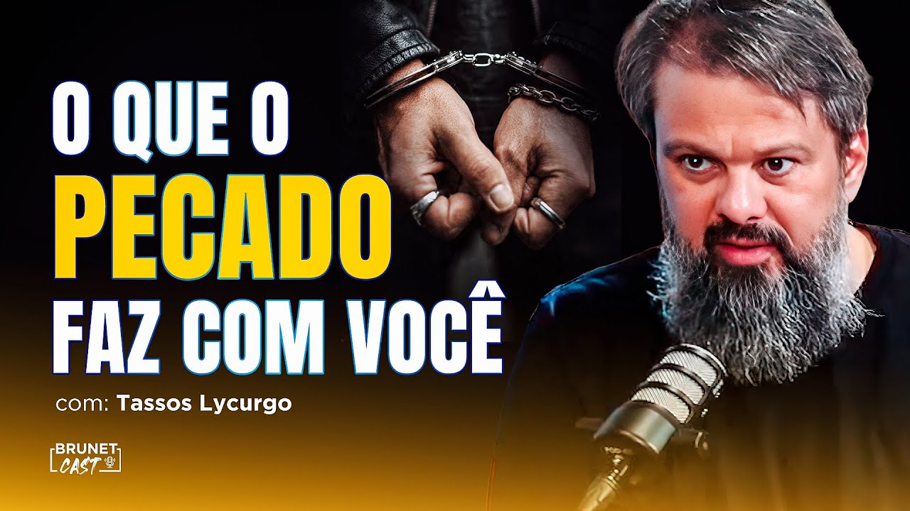 Tassos Lycurgo esclarece o que o pecado realmente faz com uma pessoa | BrunetCast 