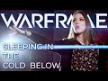  sleeping in the cold below warframe tennocon 2021   epic metal cover by go light up