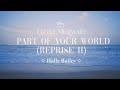 Halle Bailey - Part Of Your World (Reprise II) ✧ Loop | The Little Mermaid ✧