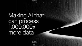 Making AI That Can Process 1,000,000x More Data