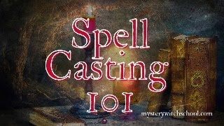 Manifestation and Spell Casting 101 - How to Cast Any Spell