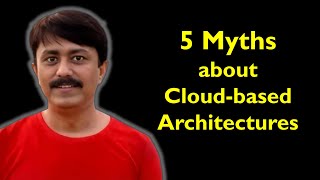 Navigating the Myths of Cloud-Based Architectures | Cloud Computing Truths You Need to Know