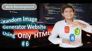 HTML Tutorial: Random Image Generator Website Using Only HTML || Web Development || #6