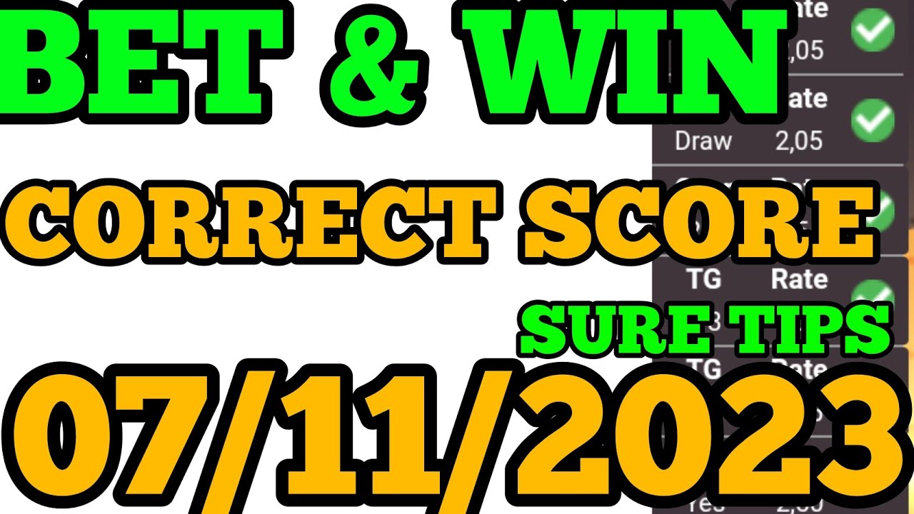 TODAY CORRECT SCORE PREDICTIONS 07/11/2023/FOOTBALL PREDICTIONS  TODAY/SOCCER BETTING TIPS/SURE TIPS. 