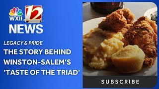 Family Legacy and Community Pride The story behind Winston-Salem s Taste of the Triad
