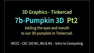 CSC103 7b Pumpkin 3D Pt2 (Tinkercad)