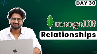 Understanding Relationships in MongoDB with Mongoose | Day - 30