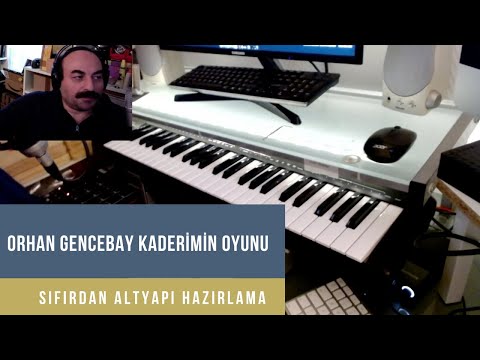 Orhan Gencebay Kaderimin Oyunu sıfırdan altyapı oluşturma