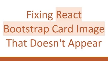 Fixing React Bootstrap Card Image That Doesn