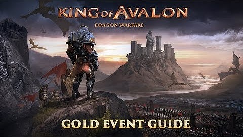 King of Avalon: Dragon Warfare - Gold Event Guide