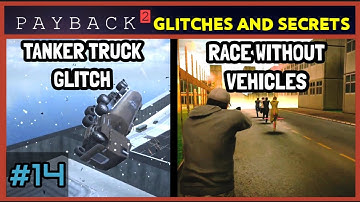 Payback 2 Glitches and Secrets #14 - Tanker truck glitch, Race without vehicles and more
