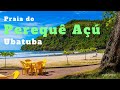 🔴 PEREQUÊ AÇU, UBATUBA - praia próxima às principais atrações de Ubatuba e do centro urbano.